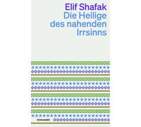 Elif Shafak Die Heilige des nahenden Irrsinns (Libro)