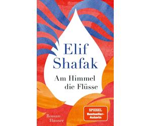 Elif Shafak Michaela Grabinger Am Himmel die Flüsse: Roman (Copertina rigida)