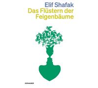 Elif Shafak Michaela Grabinger Das Flüstern der Feigenbäume (Tascabile)