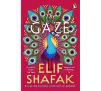 The Gaze: A daringly funny historical novel exploring what it means to look and be looked at