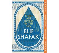 Elif Shafak There Are Rivers in the Sky (Tascabile)
