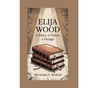 Elija Wood: A Voice, A Vision, A Voyage