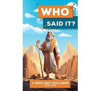Elijah Adkins Who Said It?: A Bible Quiz Challenge for Kids (Tascabile)
