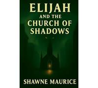 Elijah and the church of shadows