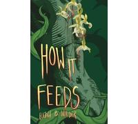 Elijah B Wilder How It Feeds (Tascabile)