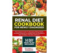 Elijah C Summers Renal Diet Cookbook for Newly Diagnosed (Tascabile)