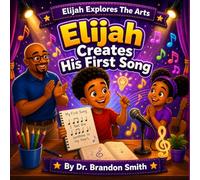 Elijah Creates His First Song: 10