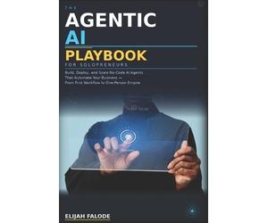 Elijah Falode The Agentic AI Playbook for Solopreneurs (Tascabile)