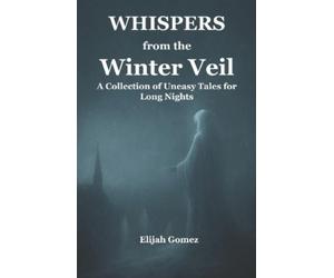 Elijah Gomez Whispers from the Winter Veil (Tascabile) Whispers from the Veil