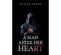 Elijah Jones A Man After Her Heart (Tascabile)