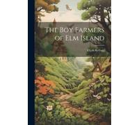 Elijah Kellogg The Boy Farmers of Elm Island (Tascabile)