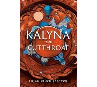 Elijah Kinch Spector Kalyna the Cutthroat (Copertina rigida)