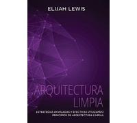 Elijah Lewis Arquitectura Limpia (Tascabile)