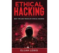 Elijah Lewis Ethical Hacking (Tascabile) Ethical Hacking