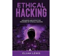 Elijah Lewis Ethical Hacking (Tascabile) Ethical Hacking