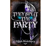 Elijah Menchaca They Split the Party (Copertina rigida) Glintchasers