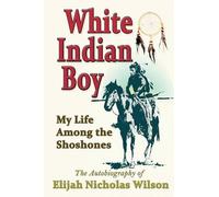 Elijah Nicholas Wilson White Indian Boy (Tascabile)