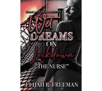 Elijah R Freeman Wet Dreams On Lockdown (Tascabile)