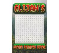 ELIJAH’s Word Search is packed with 50 fun, family-friendly puzzles!: ELIJAH, This special word search book was created just for you! 50 ... your brain, and enjoy some screen-free fun!
