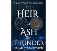 Elijah Stepanovich The Heir of Ash and Thunder (Tascabile) Shattered Veil