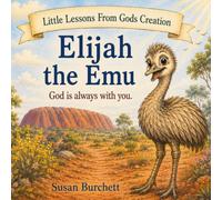 Elijah the Emu: God is always with you