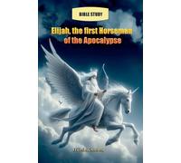 Elijah, the first Horseman of the Apocalypse