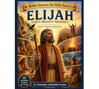 ELIJAH: THE PROPHET WHO TRUSTED GOD