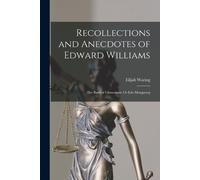 Elijah Waring Recollections and Anecdotes of Edward Williams (Tascabile)