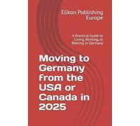 Elikon Publishing Eur Moving to Germany from the USA or Canada in 2 (Tascabile)