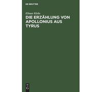 Elimar Klebs Die Erzählung von Apollonius aus Tyrus (Copertina rigida)
