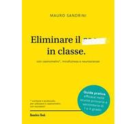 Eliminare il caos in classe con casinometro, mindfulness e neuroscienze
