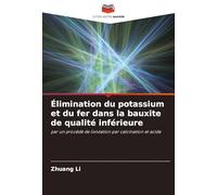 Élimination du potassium et du fer dans la bauxite de qualité inférieure: par un procédé de lixiviation par calcination et acide