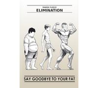 Elimination. GBF: Good-Bye Fat: Cut the Noise, Lose the Fat