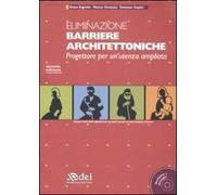 Eliminazione barriere architettoniche. Progettare per un'utenza ampliata. Con CD-ROM