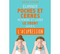 Eliminer Poches et Cernes, Retendre et Lisser le Front avec l'Acupression