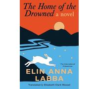 Elin Anna Labba The Home of the Drowned (Copertina rigida)