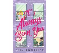 Elin Annalise It's Always Been You (Tascabile)