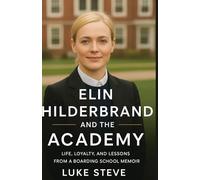 Elin Hilderbrand And The Academy: Life, Loyalty, and Lessons from a Boarding School Memoir