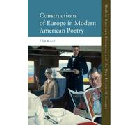 Elin Käck Constructions of Europe in Modern American Poetry (Copertina rigida)