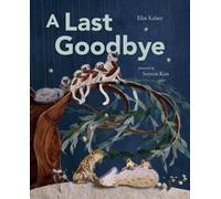 Elin Kelsey Last Goodbye (Copertina rigida)