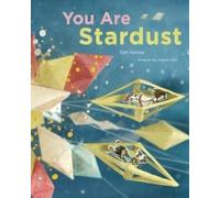 Elin Kelsey You Are Stardust (Copertina rigida)