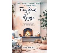 Elin Moore Tiny Book of Hygge (Tascabile) Slow Living