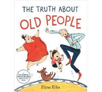 Elina Ellis The Truth About Old People (Tascabile)