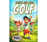 Elina Pitre 400+ Fun & Unbelievable Golf Facts for Kids (Tascabile)