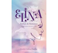 Elina, Sueños de Romance: Un Eecorrido de Amor por el Norte