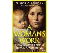 Elinor Cleghorn A Woman’s Work (Copertina rigida)
