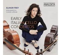 Elinor Frey: Early Italian Cello Concertos - AA.VV. (Audio Cd)