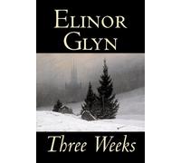 Elinor Glyn Three Weeks (Tascabile)