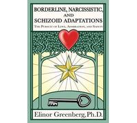 Elinor Greenberg Borderline, Narcissistic, and Schizoid Adaptations (Tascabile)