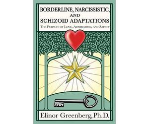 Elinor Greenberg Borderline, Narcissistic, and Schizoid Adaptations (Tascabile)